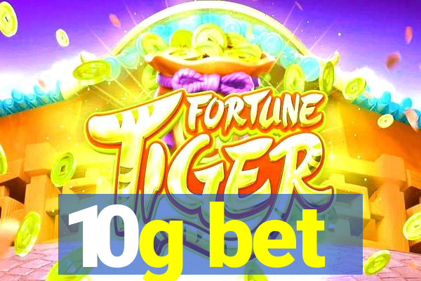 10g bet